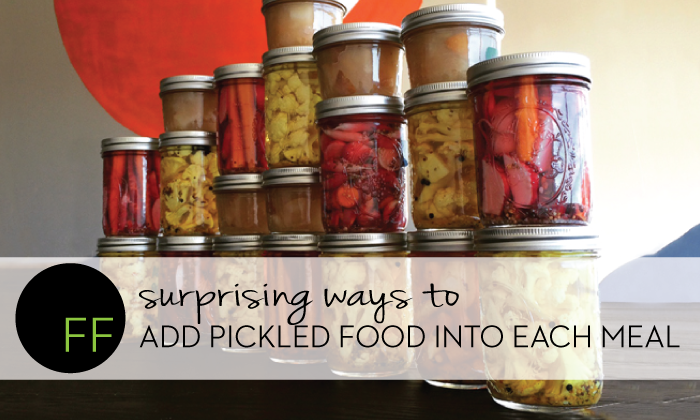 Surprising ways to add pickled foods into each meal for gut health