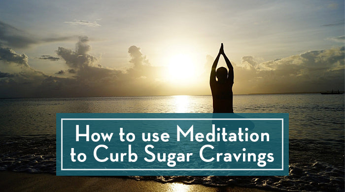How to use Meditation to Curb Sugar Cravings