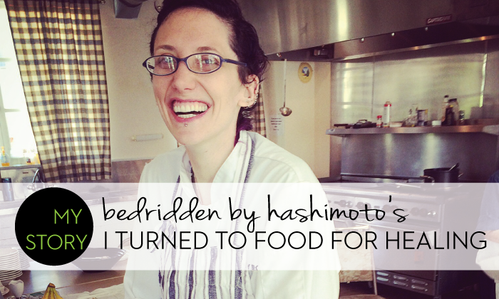 My Story: Bedridden with Hashimoto&aposs, I Turned To Food to Heal