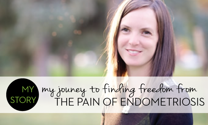 My Journey to Finding Freedom from the Pain of Endometriosis
