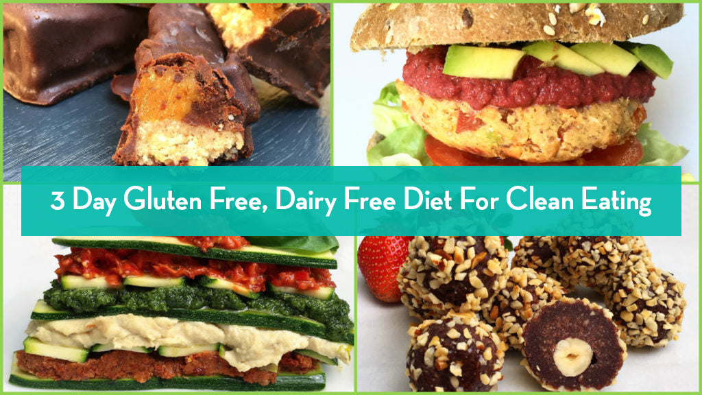 3 Day Gluten Free, Dairy Free Diet For Clean Eating