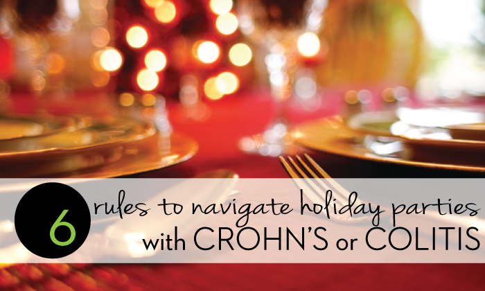 6 Rules For Navigating Holiday & Dinner Parties with Crohn’s or Colitis