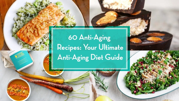 60 Anti-Aging Recipes: Your Ultimate Anti-Aging Diet Guide