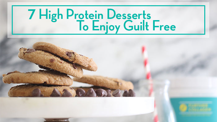 7 High Protein Desserts To Enjoy Guilt Free