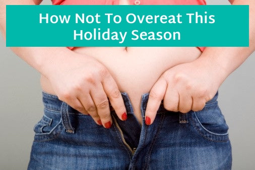 How not to overeat this holiday season