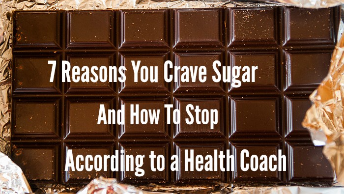 7 sugar craving causes and how to stop advice from a health coach