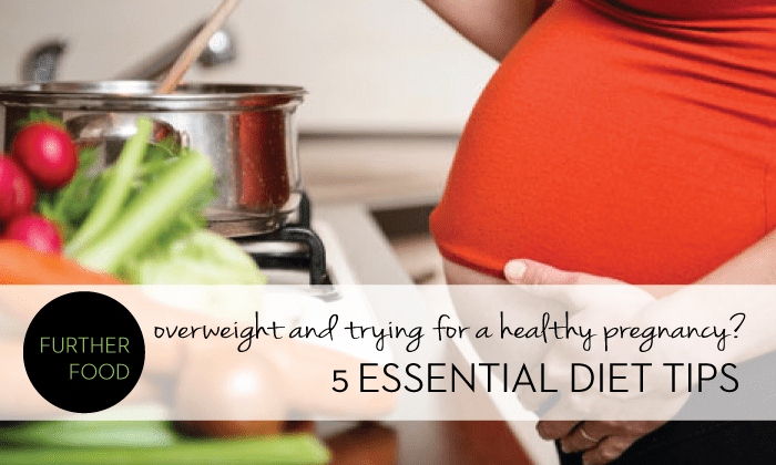 Overweight and Pregnant 5 Essential Diet Tips for a Healthy Pregnancy
