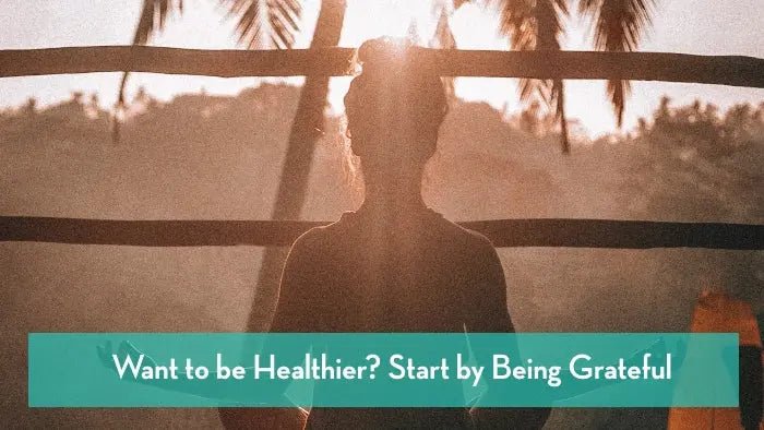 Want-to-be-healthier-Start-by-Being-Grateful Further Food